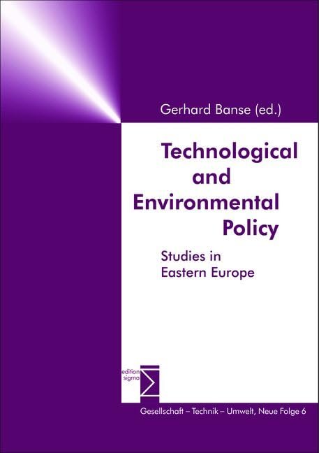 Technological and Environmental Policy: Studies in Eastern Europe (Gesellschaft Technik Umwelt, 6, Band 6) Law