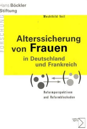 Alterssicherung von Frauen in Deutschland und Frankreich: Reformperspektiven und Reformblockaden Law
