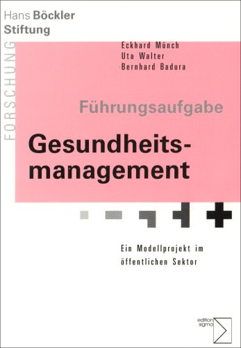 Führungsaufgabe Gesundheitsmanagement: Ein Modellprojekt im öffentlichen Sektor Medicine