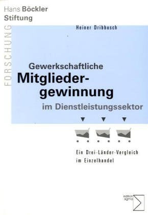 Gewerkschaftliche Mitgliedergewinnung im Dienstleistungssektor: Ein Drei-Länder-Vergleich im Einzelhandel Law