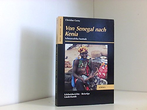 Vom Senegal nach Kenia. Schwarzafrika hautnah. (OnTour) Travelogues