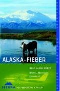 Alaska-Fieber: Wildnis, Abenteuer, Einsamkeit (Sierra bei Frederking & Thaler) Leisure, Home & Garden