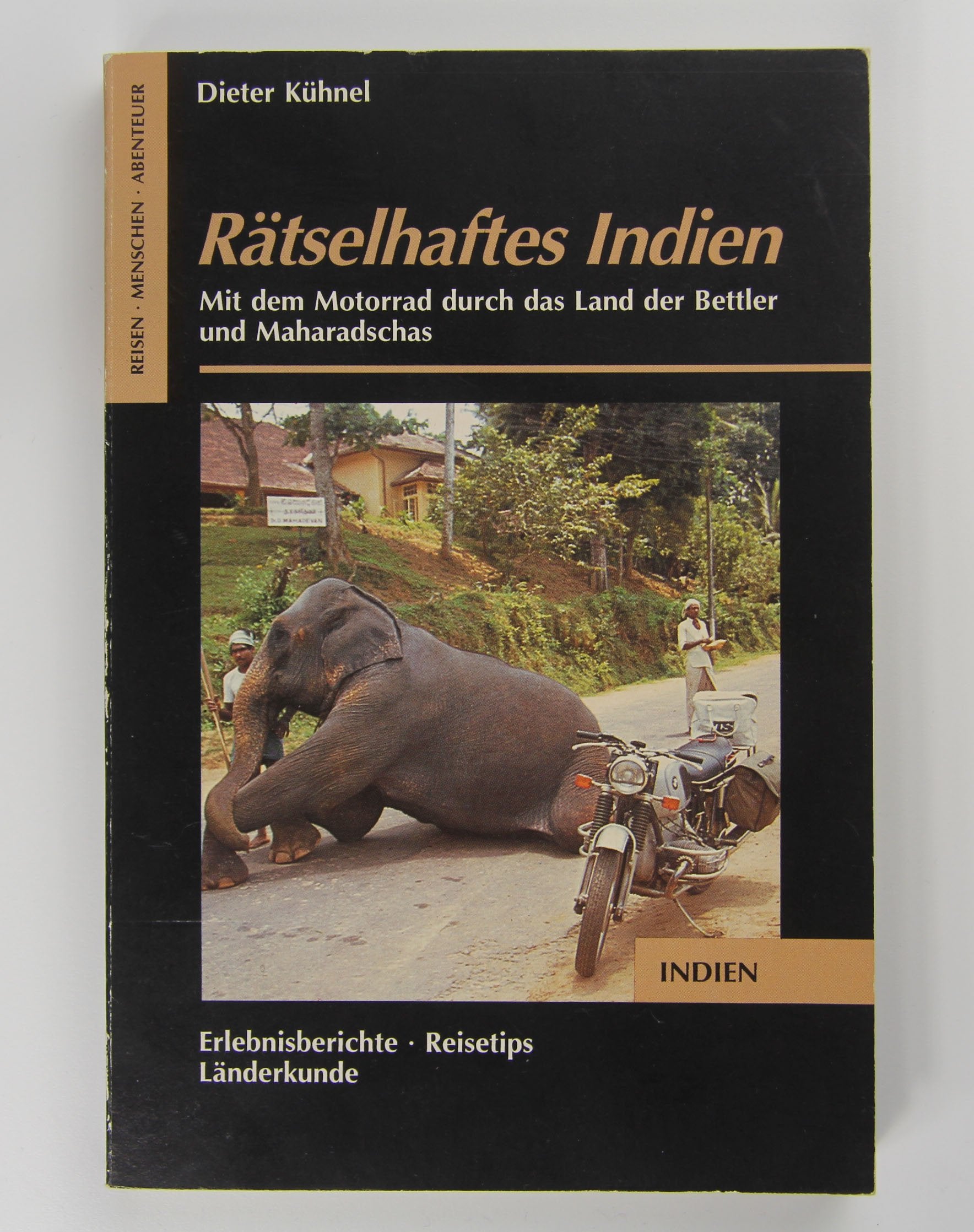 Rätselhaftes Indien: Mit dem Motorrad durch das Land der Bettler und Maharadschas (OnTour) Travelogues