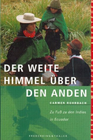 Sierra, Bd.48, Der weite Himmel über den Anden: Zu Fuss zu den Indios in Ecuador (Sierra bei Frederking & Thaler) Leisure, Home & Garden