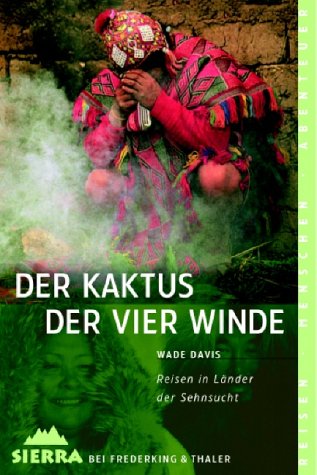 Der Kaktus der vier Winde: Reisen in Länder der Sehnsucht (Sierra bei Frederking & Thaler) Leisure, Home & Garden