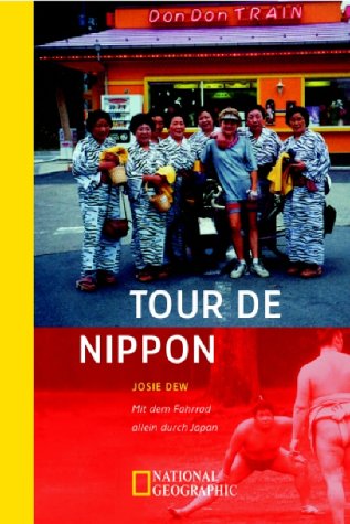 Tour de Nippon: Mit dem Fahrrad allein durch Japan (National Geographic Taschenbücher) Leisure, Home & Garden