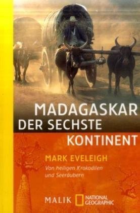 Madagaskar - der sechste Kontinent: Von heiligen Krokodilen und Seeräubern (National Geographic Taschenbücher) Leisure, Home & Garden