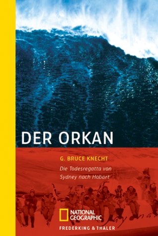 Der Orkan: Die Todesregatta von Sydney nach Hobart (National Geographic Taschenbücher) Leisure, Home & Garden