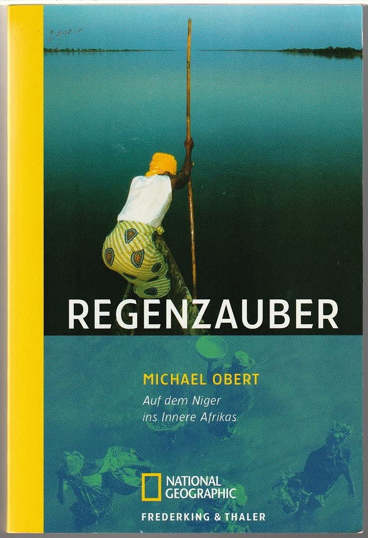 Regenzauber: Auf dem Niger ins Innere Afrikas (National Geographic Taschenbücher) Leisure, Home & Garden