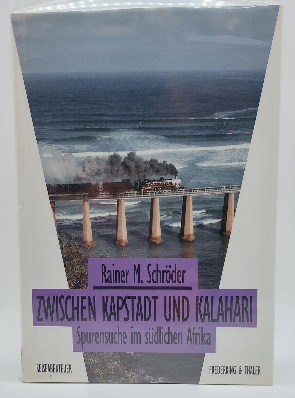 Zwischen Kapstadt und Kalahari. Spurensuche im südlichen Afrika (Reiseabenteuer) Travelogues