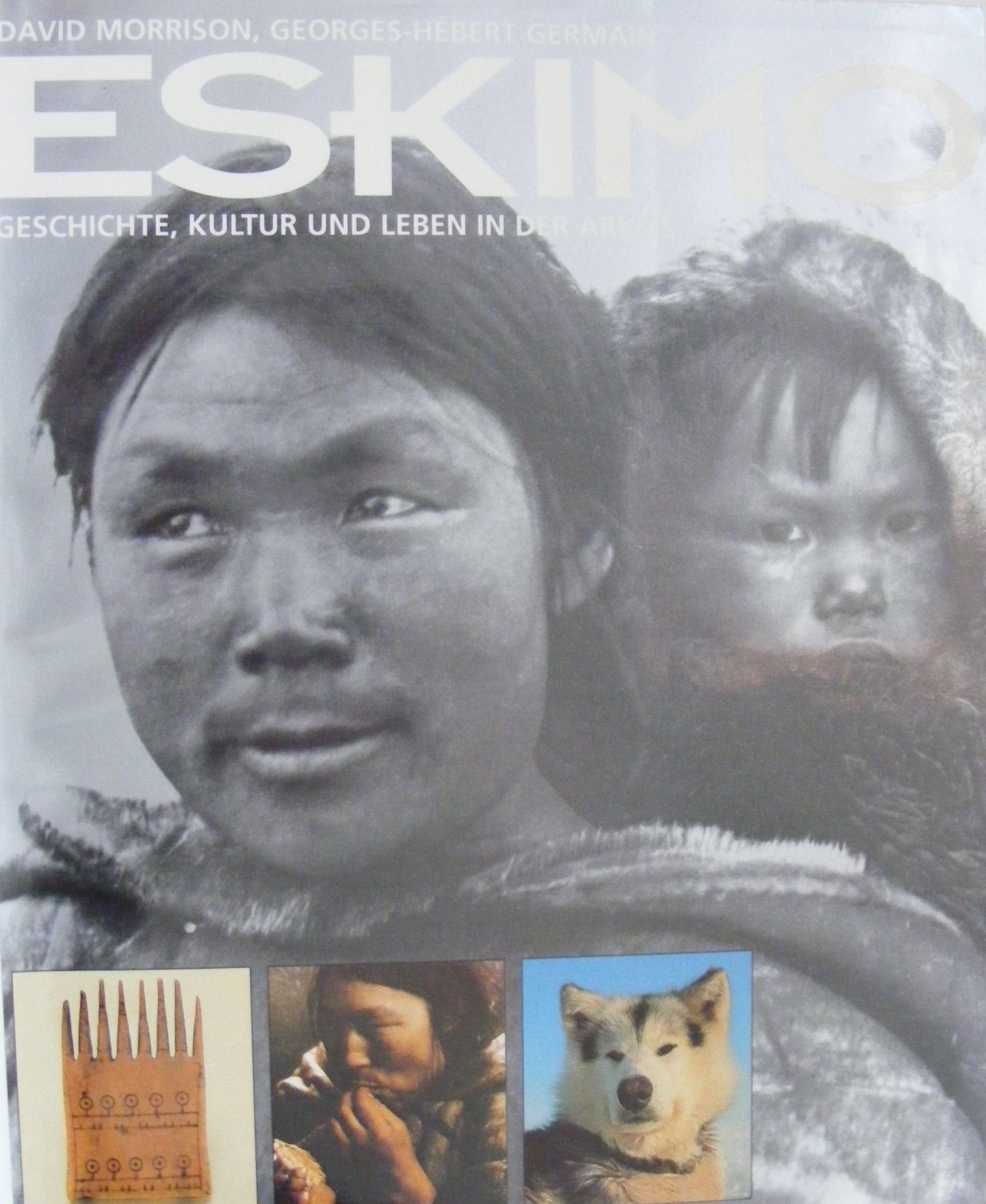 Eskimo: Geschichte, Kultur und Leben in der Arktis General education