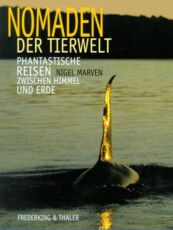 Nomaden der Tierwelt: Phantastische Reisen zwischen Himmel und Erde Natural Sciences