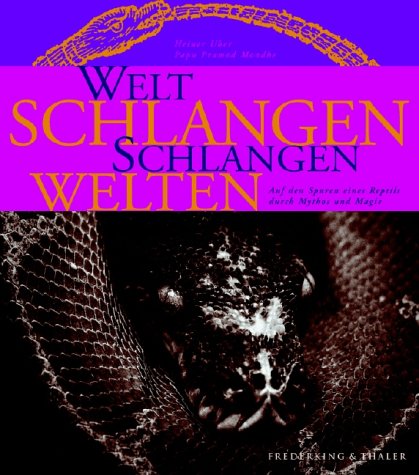 Weltschlangen, Schlangenwelten. Auf den Spuren eines Reptils durch Mythos und Magie. Books