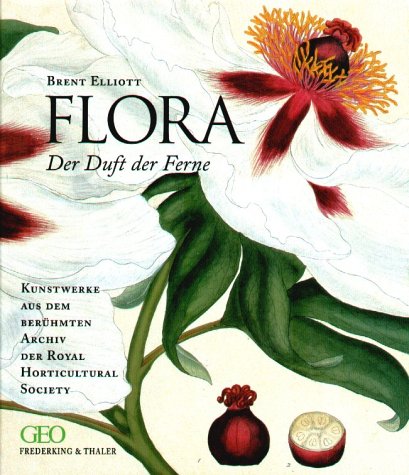 Flora: Von der Entdeckung exotischer Pflanzen bis zu ihrer Kultivierung in heimischen Gärten. Kunstwerke aus dem berühmten Archiv der Royal Horticultural Society Film, Art & Culture