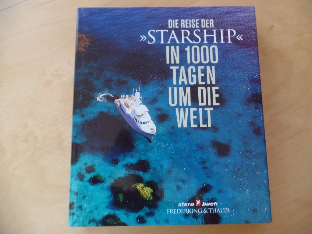 Die Reise der 'Starship', In 1000 Tagen um die Welt Travelogues
