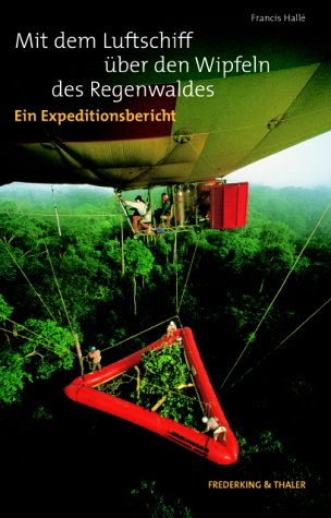 Mit dem Luftschiff über den Wipfeln des Regenwaldes: Ein Expeditionsbericht Natural Sciences