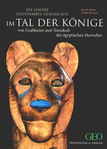Im Tal der Könige: Die grosse illustrierte Geschichte. Von Grabkunst und Totenkult der ägyptischen Herrscher Leisure, Home & Garden