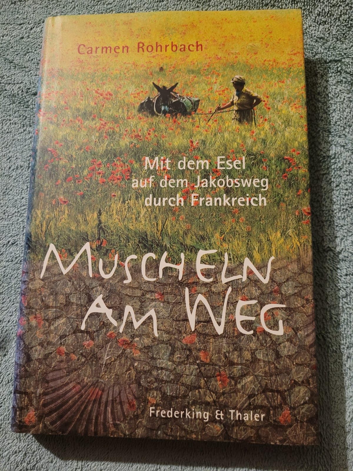 Muscheln am Weg. Mit dem Esel auf dem Jakobsweg durch Frankreich Politics & Society