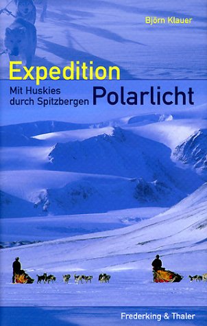 Expedition Polarlicht: Mit Huskies durch Spitzbergen Books
