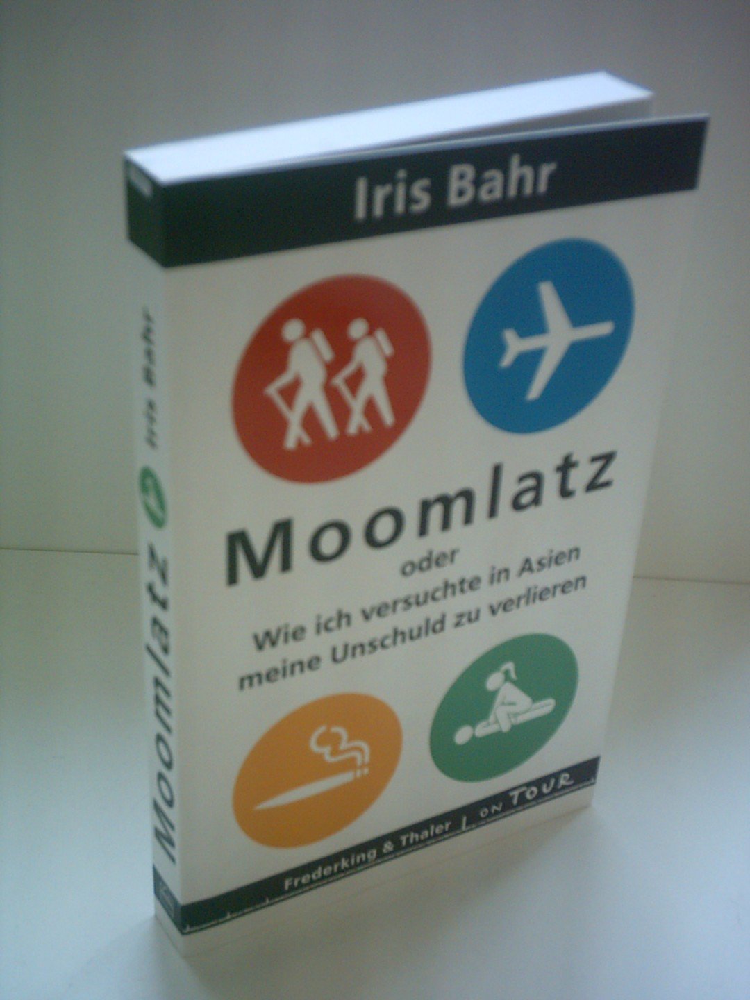 Moomlatz oder wie ich versuchte in Asien meine Unschuld zu verlieren Contemporary literature