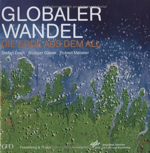 Globaler Wandel: Die Erde aus dem All Business & Technology