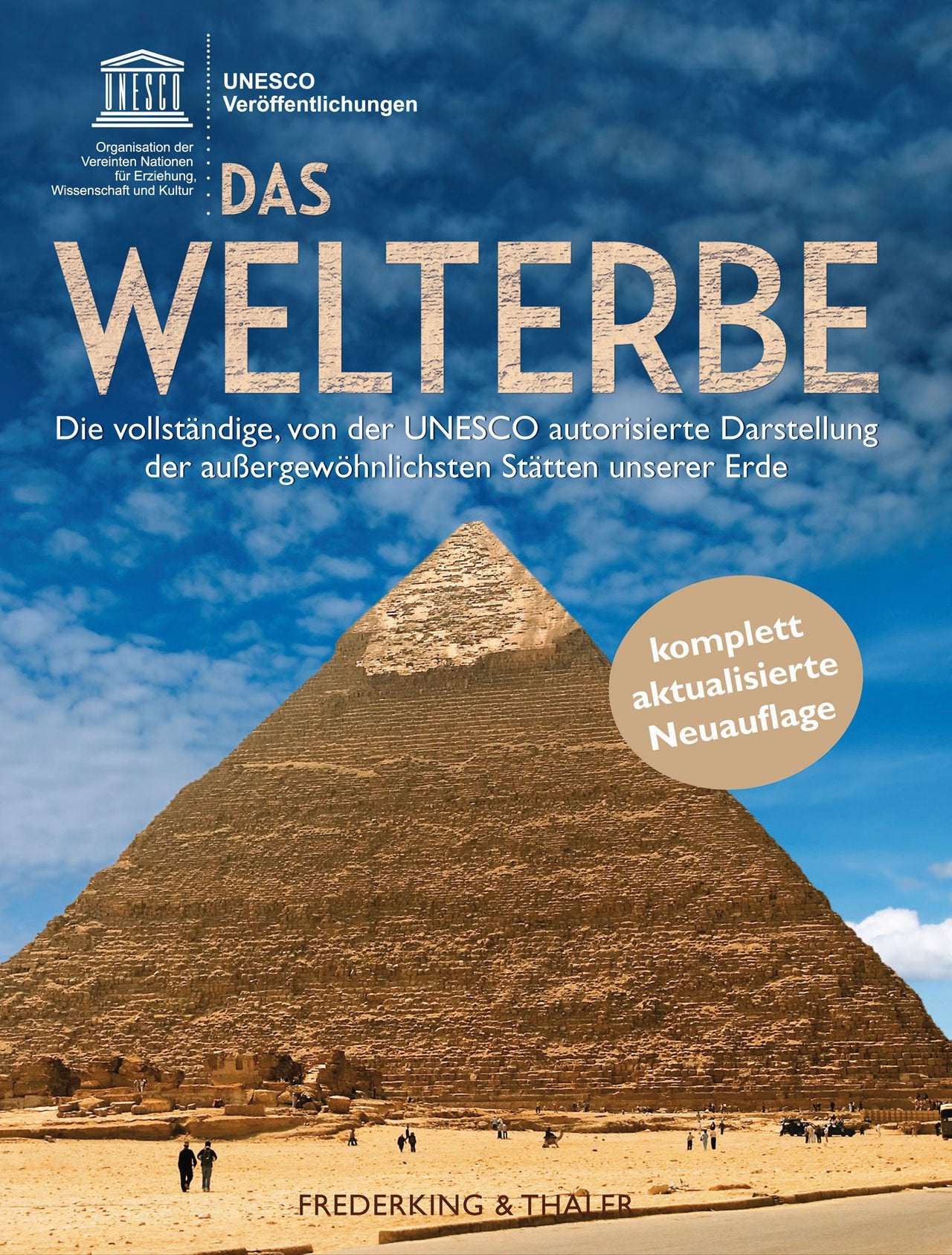 Das Welterbe: Die vollständige, von der UNESCO autorisierte Darstellung der außergewöhnlichsten Stätten unserer Erde Leisure, Home & Garden