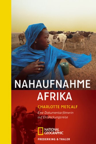 Nahaufnahme Afrika: Eine Dokumentarfilmerin auf Reisen Leisure, Home & Garden