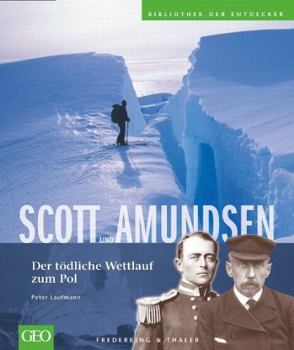 Scott und Amundsen: Der tödliche Wettlauf zum Pol (Bibliothek der Entdecker) Memories
