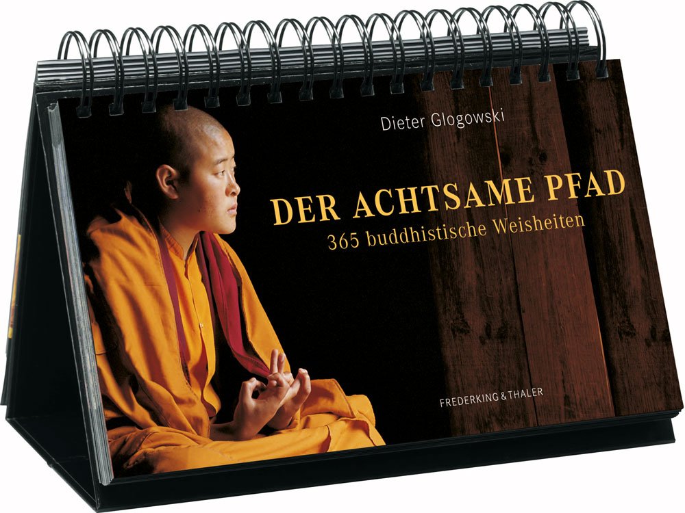 Der achtsame Pfad: 365 buddhistische Weisheiten Religion & Esotericism