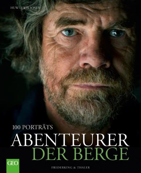 Abenteurer der Berge: 100 Porträts Memories