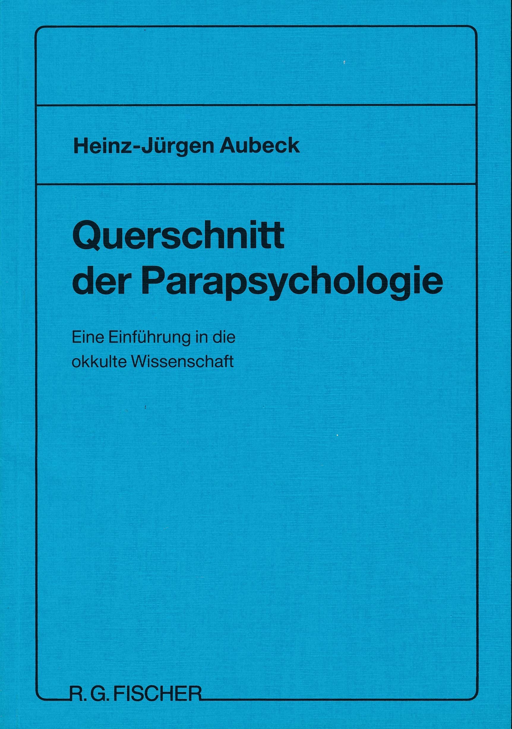 Querschnitt der Parapsychologie. Eine Einführung in die okkulte Wissenschaft Books