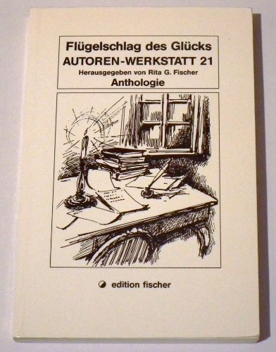 Flügelschlag des Glücks: Anthologie (Autoren-Werkstatt Anthologien) Leisure, Home & Garden