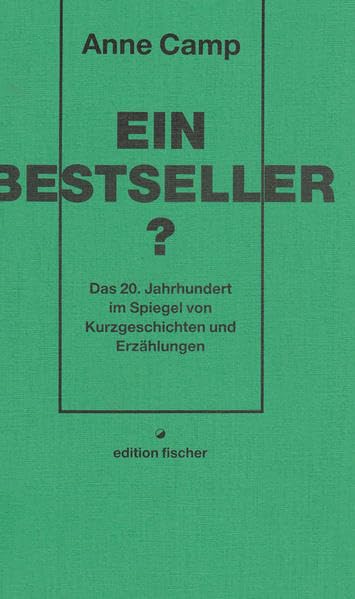 Ein Bestseller?: Das 20. Jahrhundert im Spiegel von Kurzgeschichten und Erzählungen (edition fischer) Contemporary literature Books