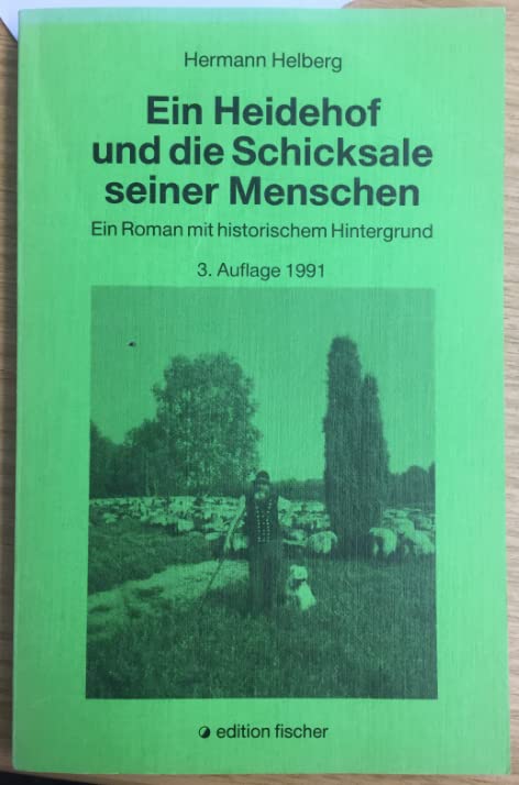 Ein Heidehof und die Schicksale seiner Menschen: Ein Roman mit historischem Hintergrund Historical Fiction