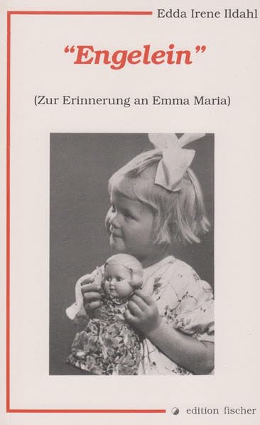 Engelein: Zur Erinnerung an Emma Maria (edition fischer) Contemporary literature