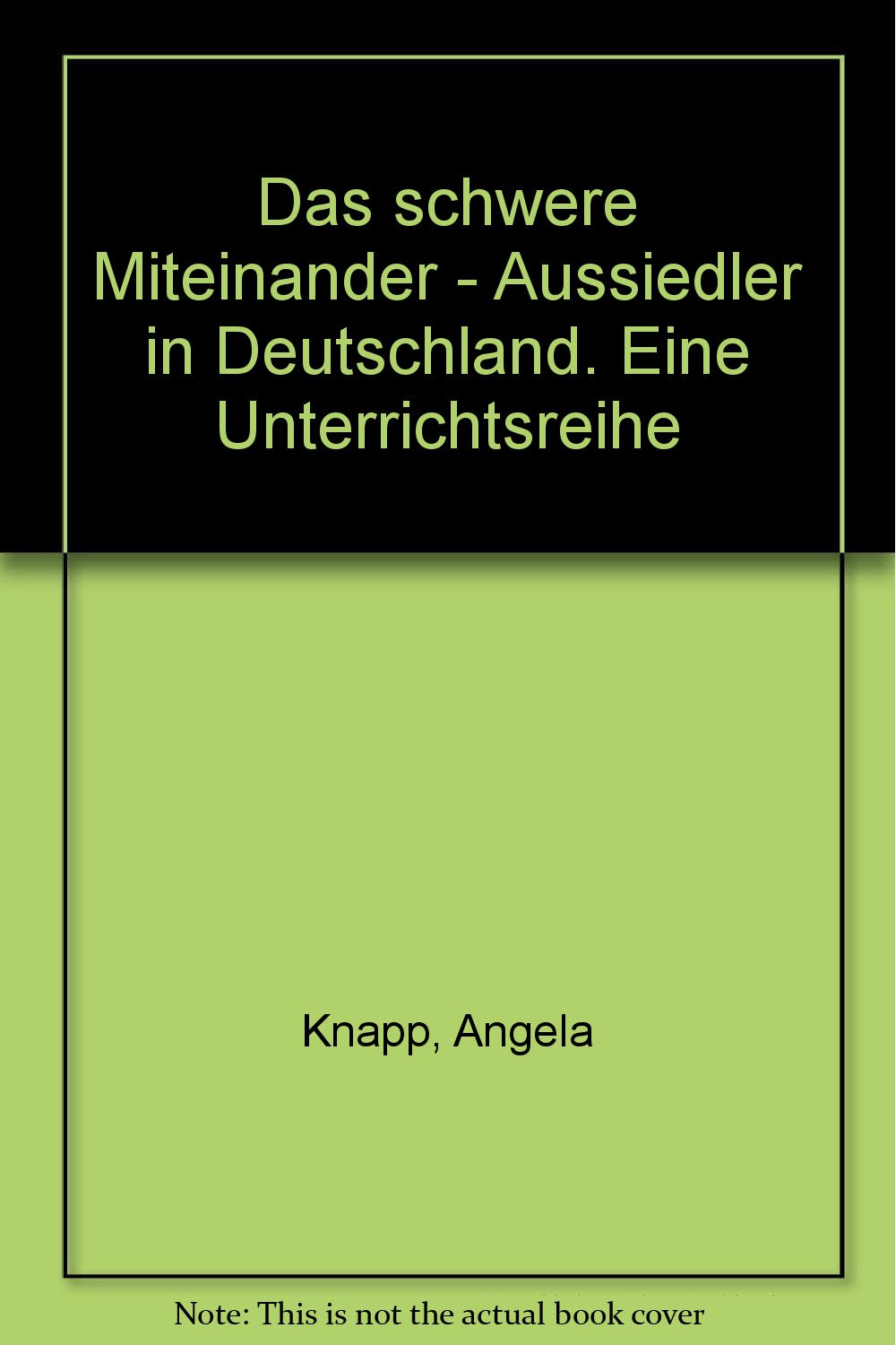 Das schwere Miteinander - Aussiedler in Deutschland: Eine Unterrichtsreihe Learning & Reference