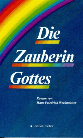 Die Zauberin Gottes: Roman Fiction