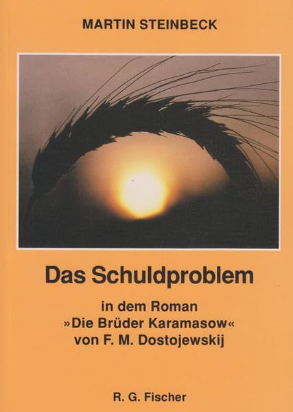 Das Schuldproblem in dem Roman 'Die Brüder Karamasow ' von F. M. Dostojewskij Contemporary literature