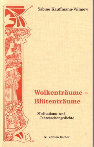 Wolkenträume - Blütenträume: Meditations- und Jahreszeitengedichte Self-help