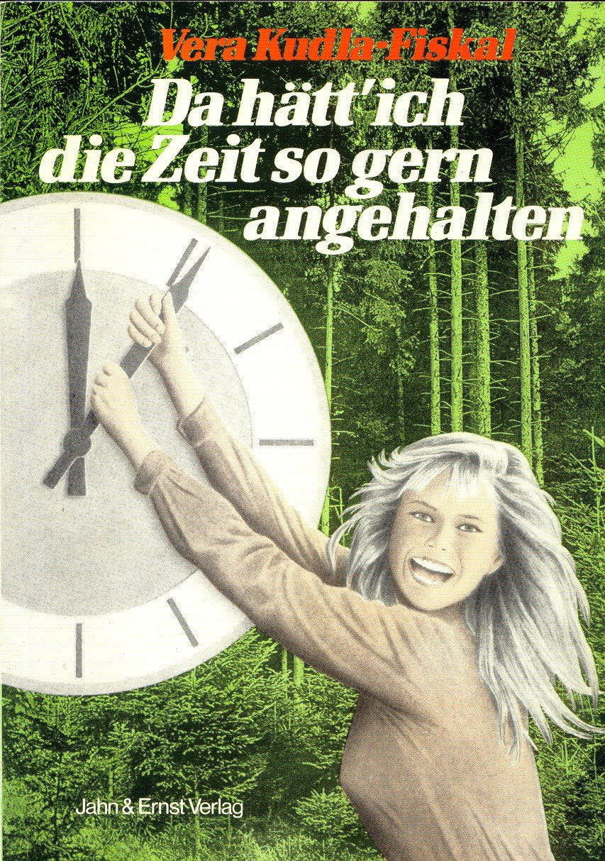 Da hätt ich die Zeit so gern angehalten Books