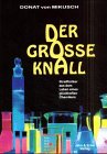 Der große Knall: Streiflichter aus dem Leben eines glückhaften Chemikers Politics & Society