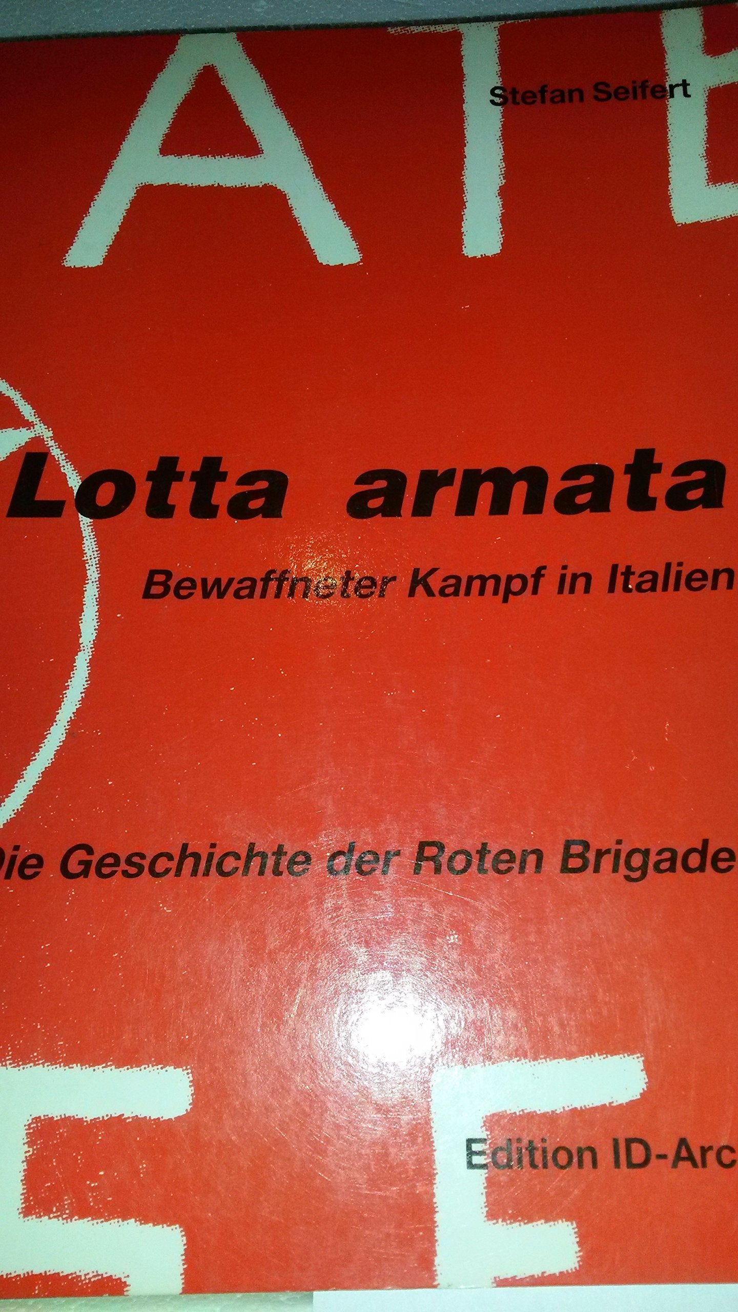 Lotta armata. Stadtguerilla in Italien. Die Geschichte der Roten Brigaden Foreign Languages ​​& Dictionaries