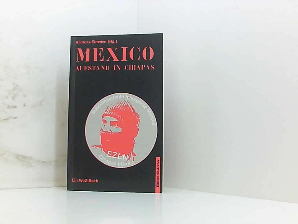 Mexico, Aufstand der Chiapas: Hintergründe und Folgen Politics & History