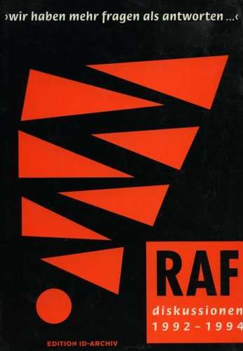 "Wir haben mehr Fragen als Antworten": RAF ; Diskussionen 1992 - 1994 German history