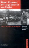 Der lange Abschied von Atatürk: Türkei - ein Land in der Zerreissprobe Philosophy