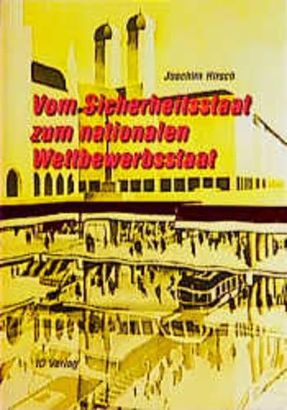 Vom Sicherheitsstaat zum nationalen Wettbewerbsstaat: Gesellschaft, Staat und Politik im globalen Kapitalismus Law