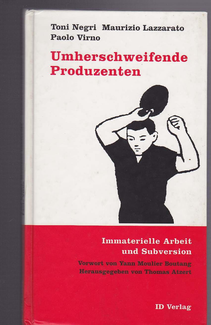 Umherschweifende Produzenten: Immaterielle Arbeit und Subversion Law