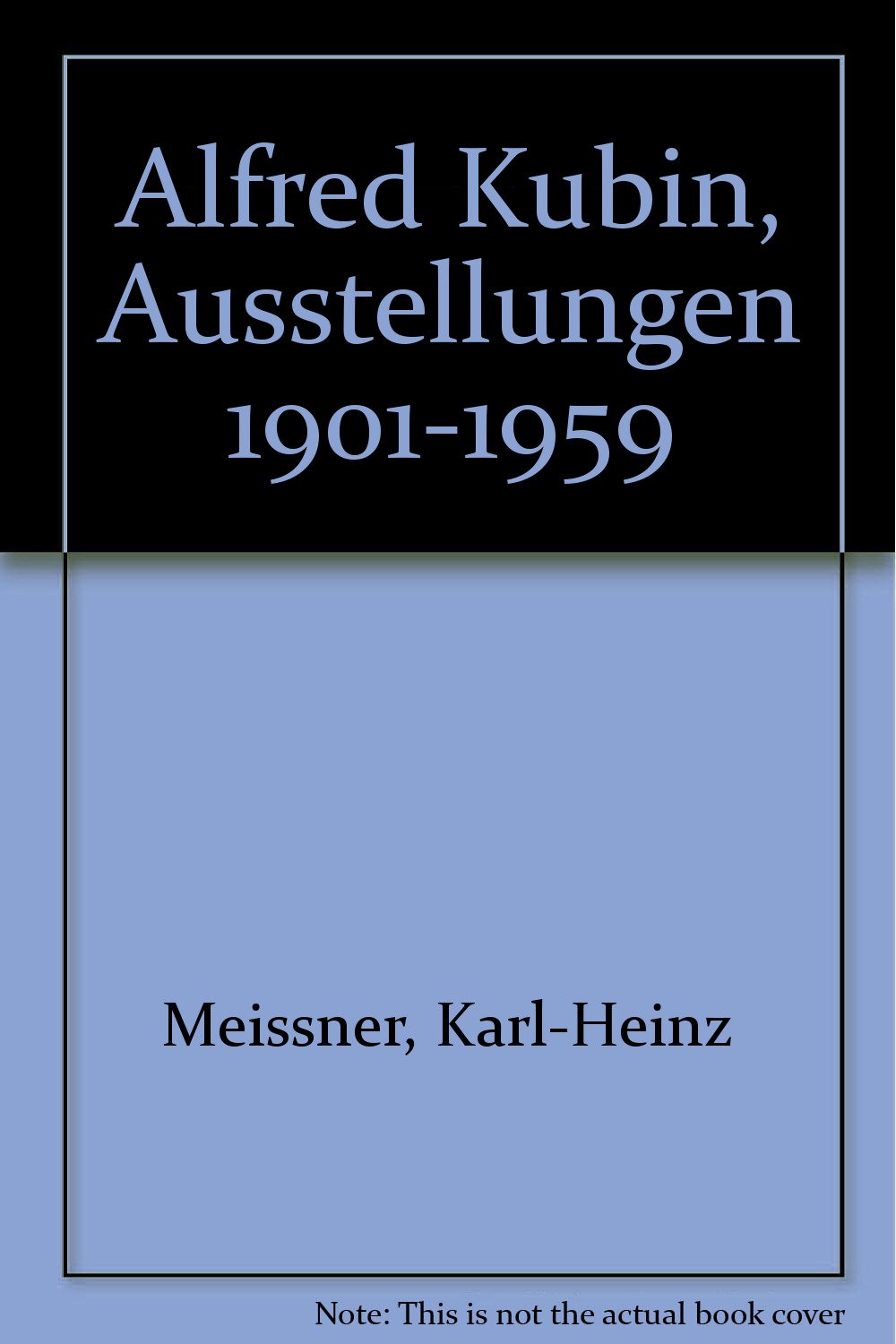 Dokumentation Alfred Kubin. Ausstellungen 1901 - 1959 Books