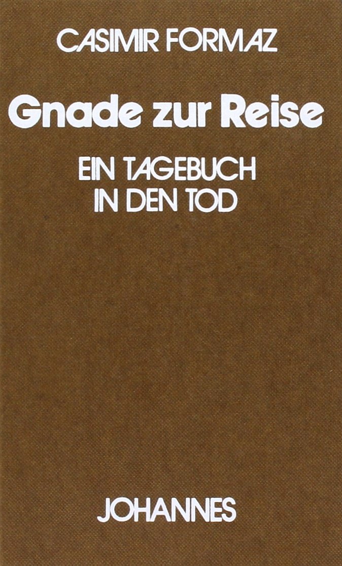 Gnade zur Reise: Ein Tagebuch in den Tod (Sammlung Kriterien) Memories