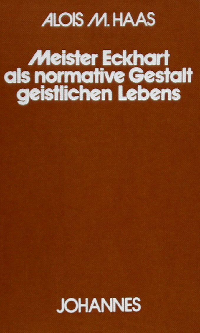 Meister Eckhart als normative Gestalt des geistlichen Lebens (Sammlung Kriterien) Politics & Society